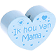 Perlina a forma di cuore con motivo "Ik hou van Mama" : azzurro bambino