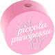Perlina con motivo “piccola principessa” : rosa bambino